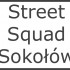 Street Squad Sokolow - street squad sokolow