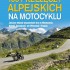 Przewodniki motocyklowe  rozrywka wiedza inspiracja - 100 nowych przeleczy alpejskich na motocyklu