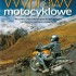 Przewodniki motocyklowe  rozrywka wiedza inspiracja - Wyprawy motocyklowe Robert Wicks