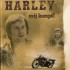 Motocykle w literaturze Ksiazki w ktorych motocykle byly waznymi bohaterami - Harley moj kumpel